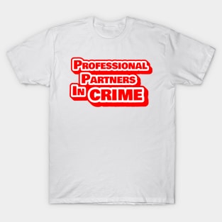 Professional Partners In Crime Funny Office Gift T-Shirt